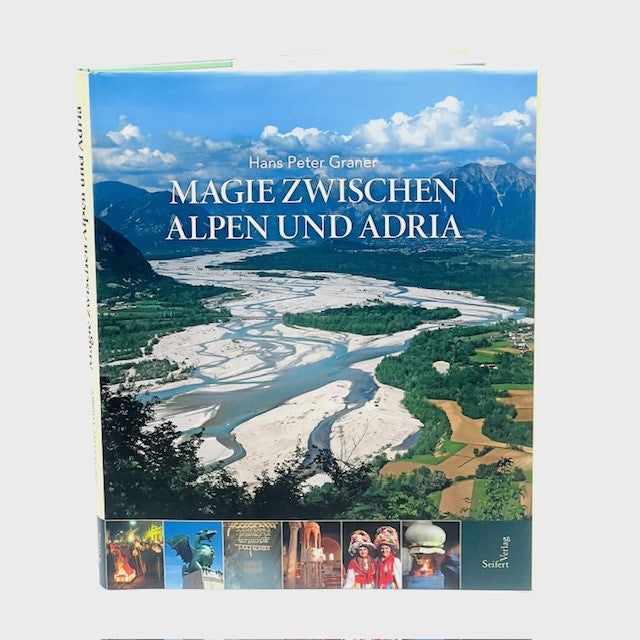 BILDBAND - MAGIE ZWISCHEN ALPEN UND ADRIA von Hans Peter Graner
