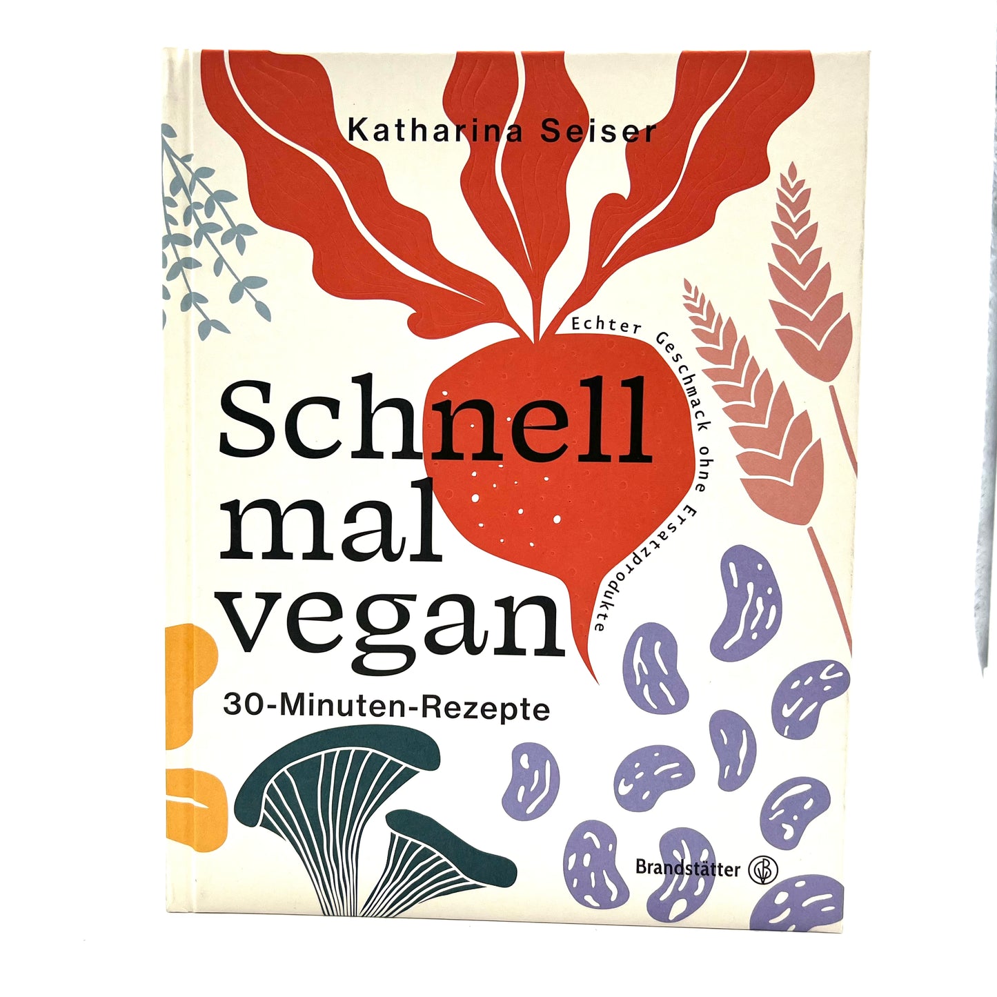 Schnell mal vegan - Katharina Seiser